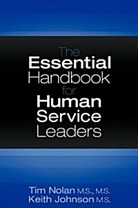 The Essential Handbook for Human Service Leaders (Paperback)