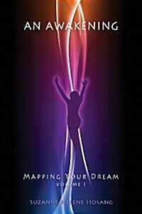 An Awakening: Mapping Your Dream Volume 1 (Paperback)