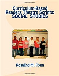 Curriculum-Based Readers Theatre Scripts: Social Studies (Paperback)