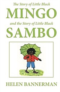 The Story of Little Black Mingo and the Story of Little Black Sambo (Paperback)