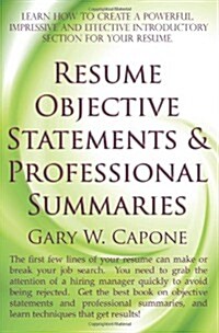 Resume Objective Statements and Professional Summaries (Paperback)