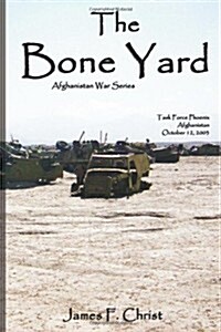 The Bone Yard: Afghanistan War Series (Paperback)