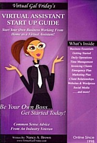 Virtual Gal Fridays Virtual Assistant Startup Guide: The Step-By-Step Practical Approach to Building Your Virtual Assistant Business (Paperback)