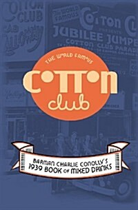 The World Famous Cotton Club: 1939 Book of Mixed Drinks (Paperback)