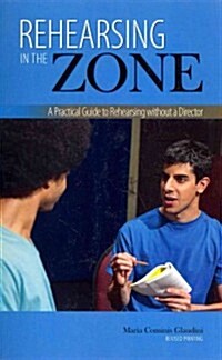 Rehearsing in the Zone (Paperback, Spiral)