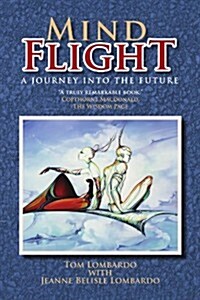 Mind Flight: A Journey Into the Future (Paperback)