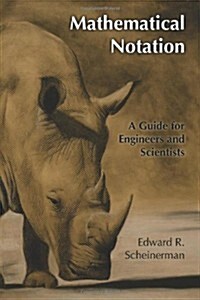 Mathematical Notation: A Guide for Engineers and Scientists (Paperback)