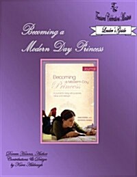 Becoming a Modern Day Princess Leaders Guide (Paperback)