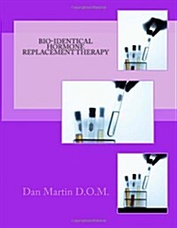 Bio-Identical Hormone Replacement Therapy (Paperback)