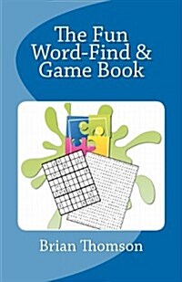 The Fun Word-Find and Game Book (Paperback)