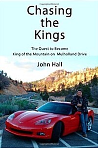 Chasing the Kings: The Quest to Become King of the Mountain on Mulholland Drive (Paperback)