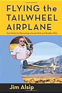 Flying the Tail Wheel Airplane (Paperback)