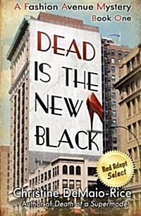 Dead Is the New Black: Fashion Avenue Mysteries (Paperback)