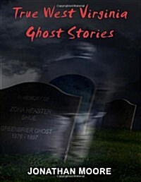 True West Virginia Ghost Stories (Paperback)