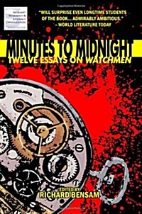 Minutes to Midnight: Twelve Essays on Watchmen (Paperback)