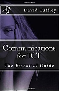 Communications for Ict: The Essential Guide (Paperback)