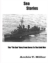 Sea Stories: The Tin Can Navy from Korea to the Cold War (Paperback)