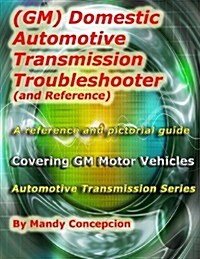 (Gm) Domestic Automotive Transmission Troubleshooter and Reference: Automotive Transmission Series (Paperback)