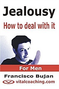 Jealousy - How to Deal with It - For Men (Paperback)