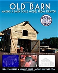 Old Barn: Making a Barn Scale Model from Scratch (Paperback)