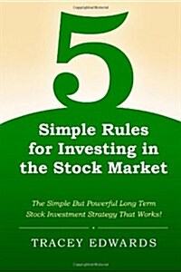 5 Simple Rules for Investing in the Stock Market (Paperback)