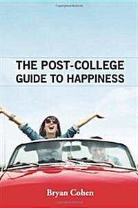 The Post-College Guide to Happiness (Paperback)
