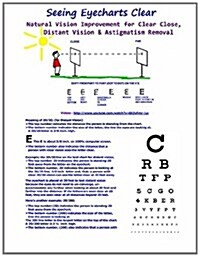 Seeing Eyecharts Clear-Natural Vision Improvement for Clear Close, Distant Vision: & Astigmatism Removal (Black & White Edition) (Paperback)