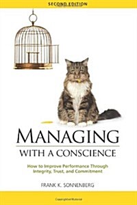Managing with a Conscience: How to Improve Performance Through Integrity, Trust, and Commitment (2nd Edition) (Paperback)