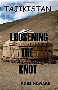 Tajikistan - Loosening the Knot (Paperback)