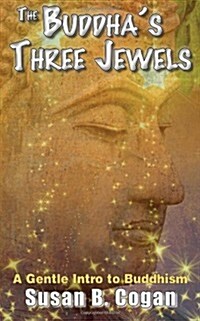 The Buddhas Three Jewels: The Buddha, the Dharma and the Sangha (Paperback)