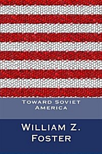 Toward Soviet America (Paperback)