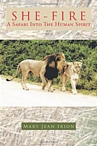 She-Fire: A Safari Into the Human Spirit (Paperback)