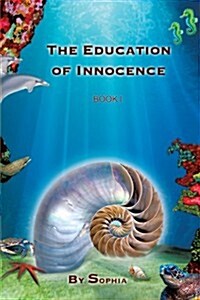 The Education of Innocence: Book I (Paperback)