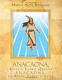 Anacaona, Ayitis Taino Queen/Anacaona, La Reine Taino DAyiti (Paperback)
