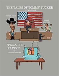 The Tales of Tommy Tucker: Pizza Pie Patty! (Paperback)