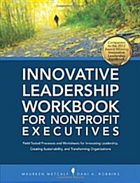Innovative Leadership Workbook for Nonprofit Executives (Paperback)