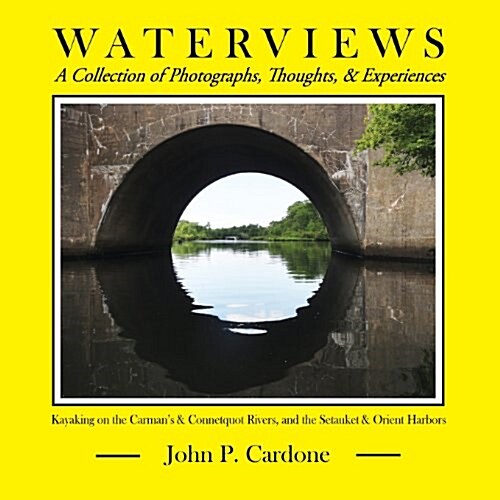 Waterviews: A Collection of Photographs, Thoughts, & Experiences (Paperback)