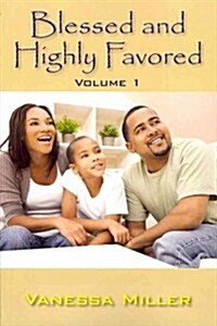 Blessed and Highly Favored (Paperback)