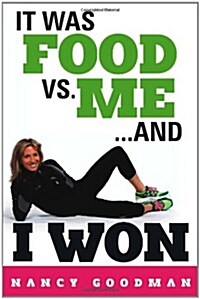 It Was Food vs. Me...and I Won (Paperback)