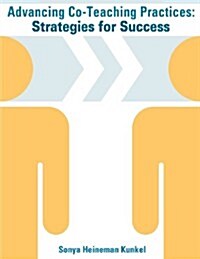 Advancing Co-Teaching Practices: Strategies for Success (Paperback, New)