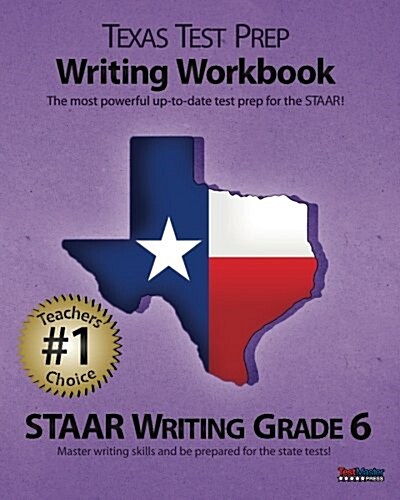 Texas Test Prep Writing Workbook Staar Writing Grade 6 (Paperback)