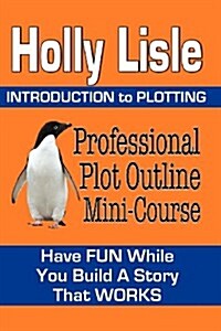 Professional Plot Outline Mini-Course: Introduction to Plotting (Paperback)