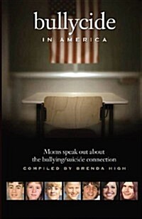 Bullycide in America: Moms Speak Out about the Bullying/Suicide Connection (Paperback)