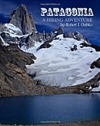 Patagonia: A Hiking Adventure (Paperback)
