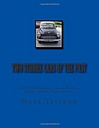 Two Stroke Cars of the Past: Dkw, SAAB, Subaru, Suzuki, Wartburg, Trabant, Barkas, Framo and More. (Paperback)