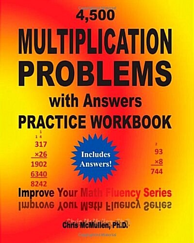 4,500 Multiplication Problems with Answers Practice Workbook: Improve Your Math Fluency Series (Paperback)