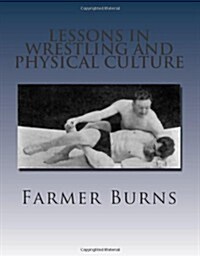Lessons in Wrestling and Physical Culture (Paperback)