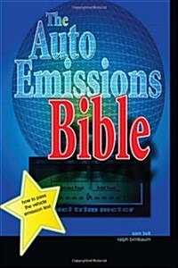 The Auto Emissions Bible: How to Pass the Vehicle Emissions Test (Paperback)