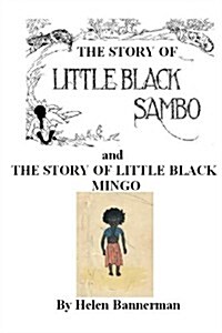 The Story of Little Black Sambo and the Story of Little Black Mingo (Paperback)