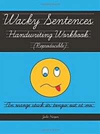 Wacky Sentences Handwriting Workbook (Reproducible): Practice Writing in Cursive (Third and Fourth Grade) (Paperback)